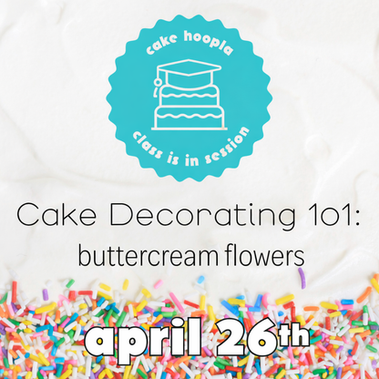 Graphic for Cake Hoopla's buttercream flowers cake-decorating class on April 26th, 2026 in Tigard near Portland, OR.