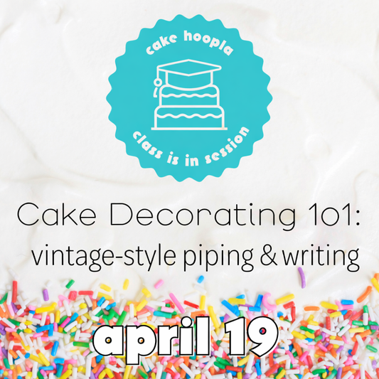 Graphic for Cake Hoopla class on cake decorating on April 19, 2026.