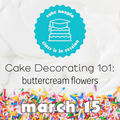 Promotional graphic for Cake Hoopla's cake decorating class on buttercream flowers with colorful sprinkles.