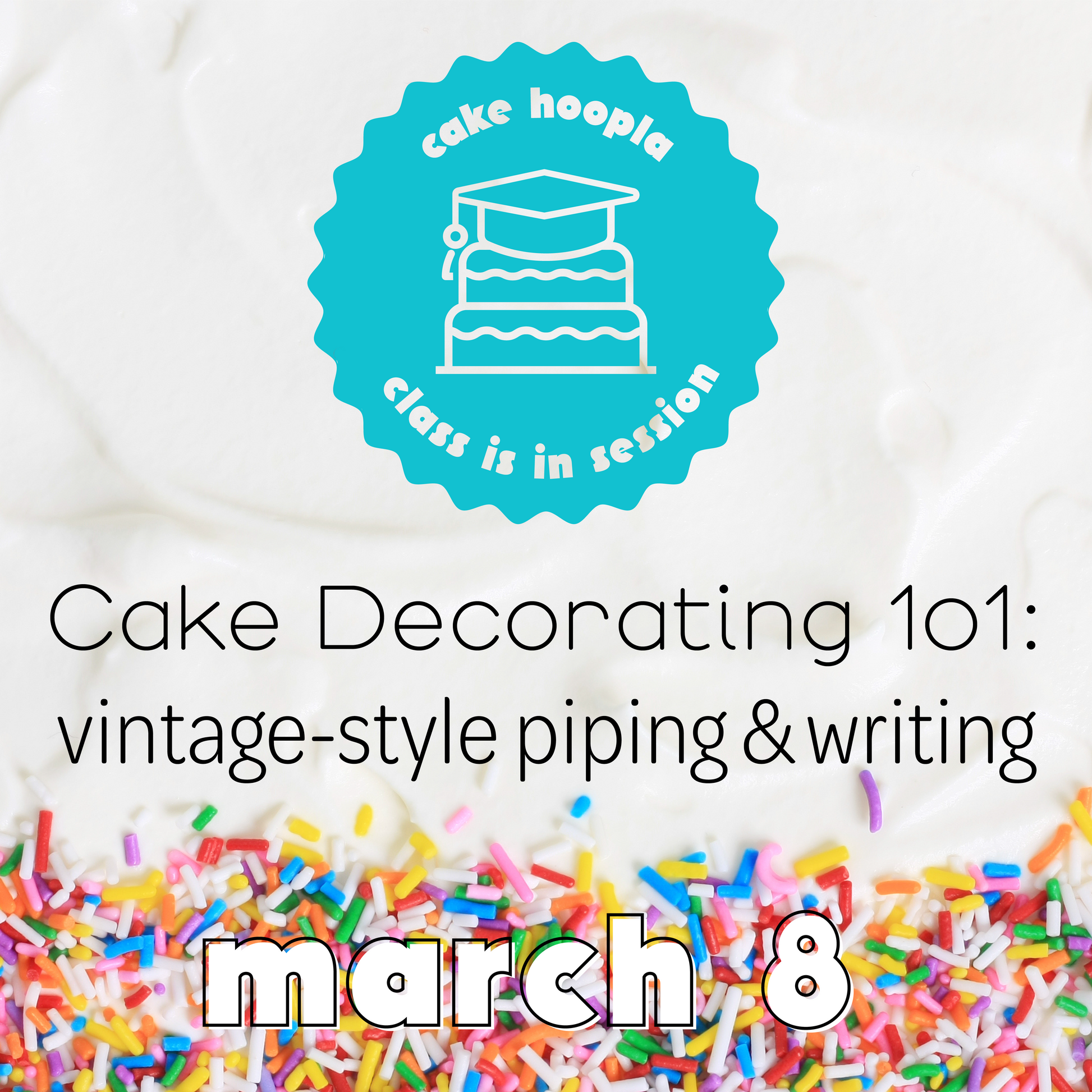 Promotional graphic for Cake Hoopla class on cake decorating a vintage-style cake with text and colorful sprinkles.