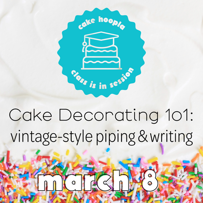 Promotional graphic for Cake Hoopla class on cake decorating a vintage-style cake with text and colorful sprinkles.