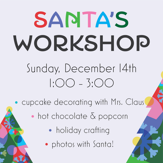 SOLD OUT! Santa's Workshop: Cupcake Decorating, Crafting, & Photos with Santa!