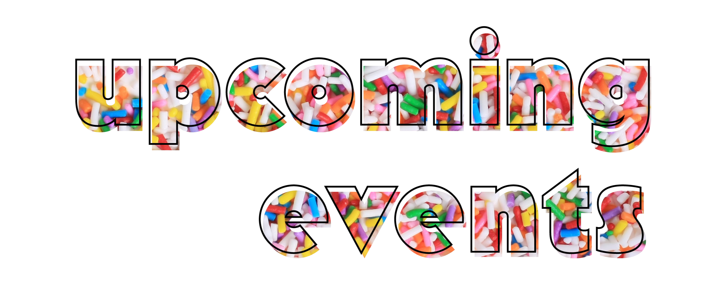 Cake Hoopla's upcoming events logo, made from sprinkles, highlighting the fun and uniqueness of DIY cake and cupcake-decorating events at Cake Hoopla in Tigard, near Portland.